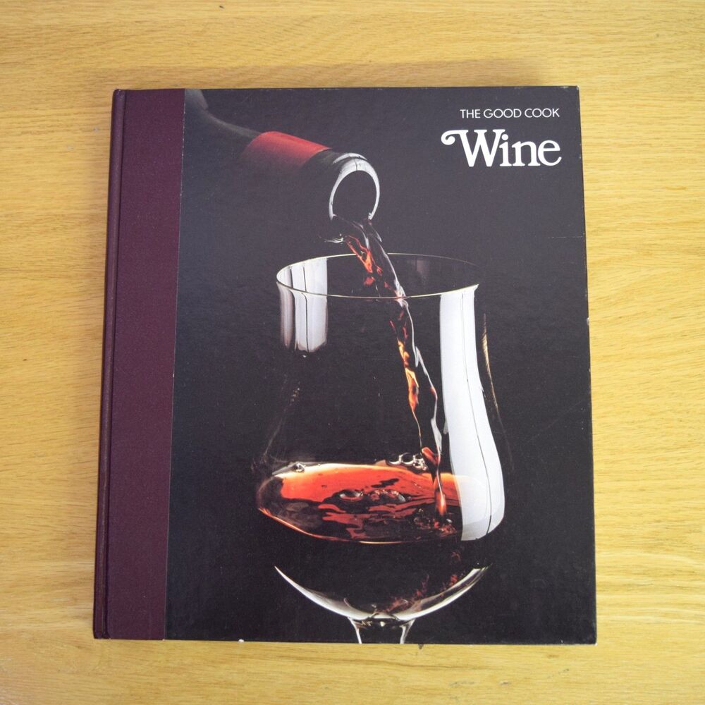 Time Life The Good Cook Techniques Series "Wine" 1982 Hardcover ISBN 0809429675